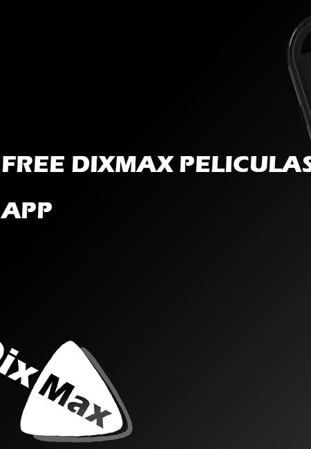 Dix Max Peliculas y Series Gratis