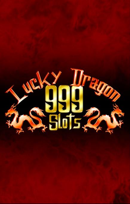 SLOTS - Lucky Dragon 999 FREE!